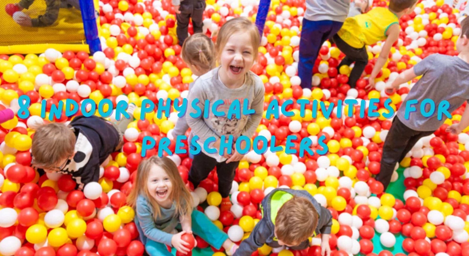 8 Indoor Physical Activities for Preschoolers 8 Indoor Physical Activities for Preschoolers