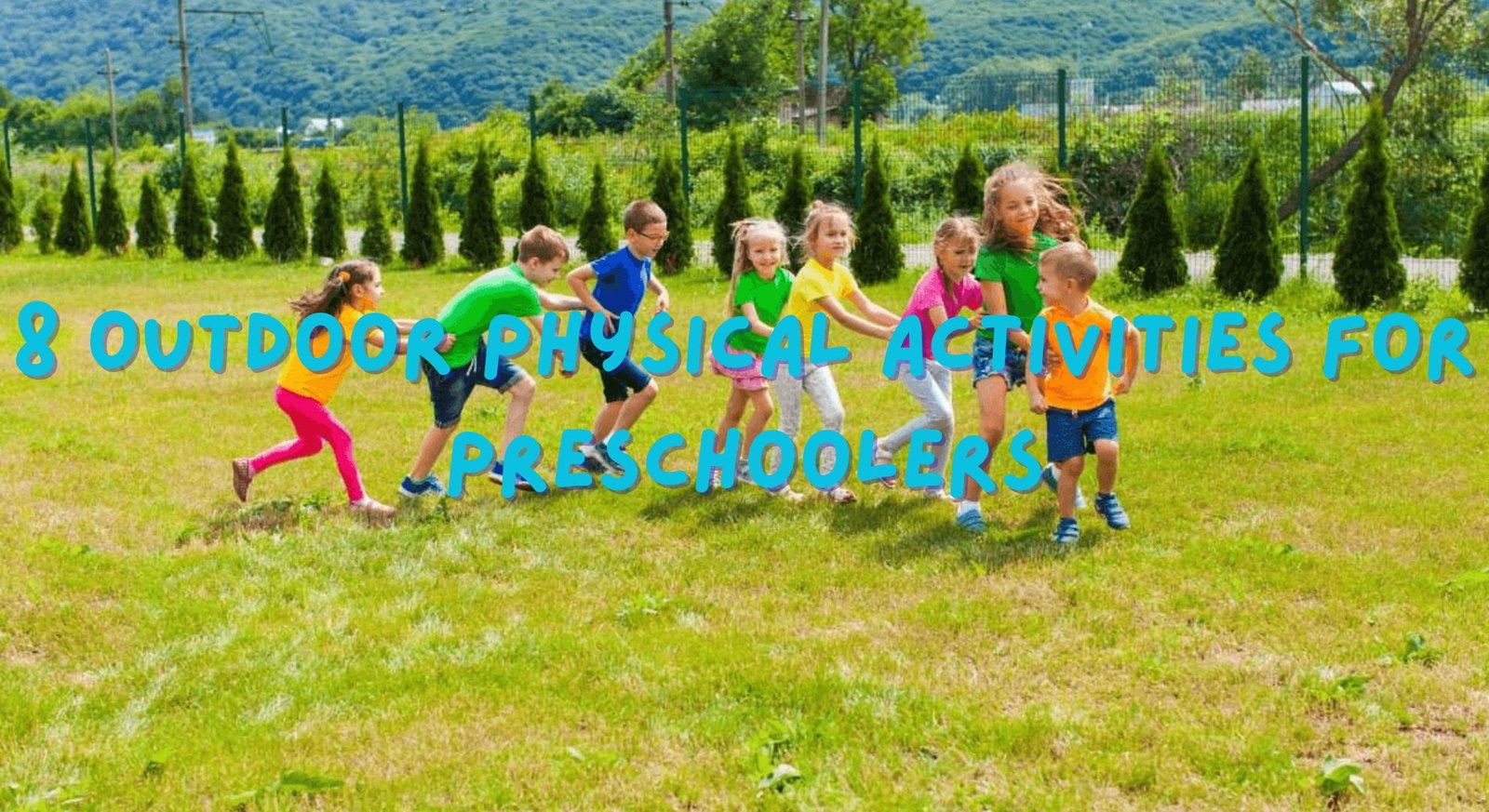 8 Outdoor Physical Activities for Preschoolers 8 Outdoor Physical Activities for Preschoolers