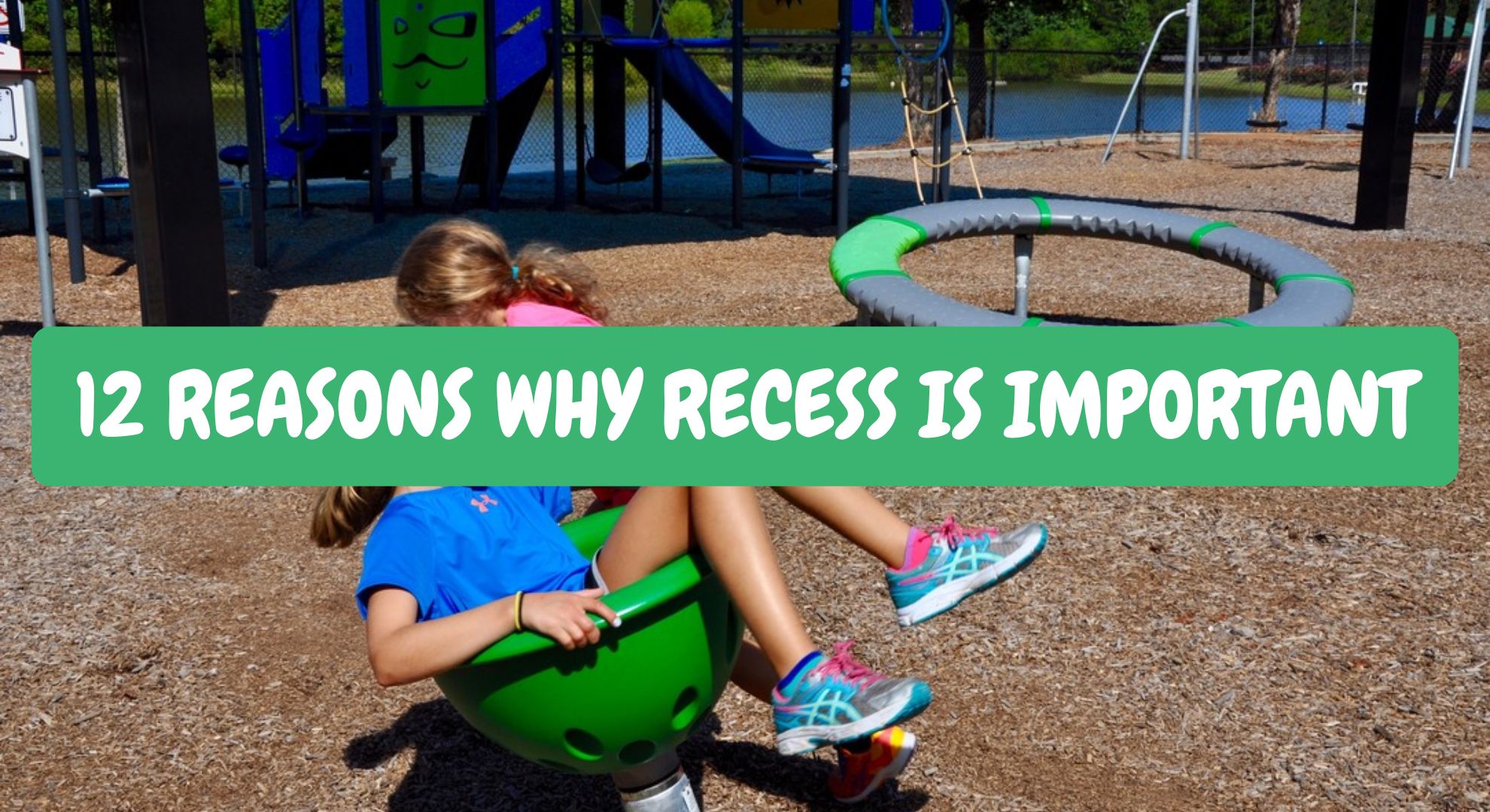 12 Reasons Why Recess Is Important 12 Reasons Why Recess Is Important