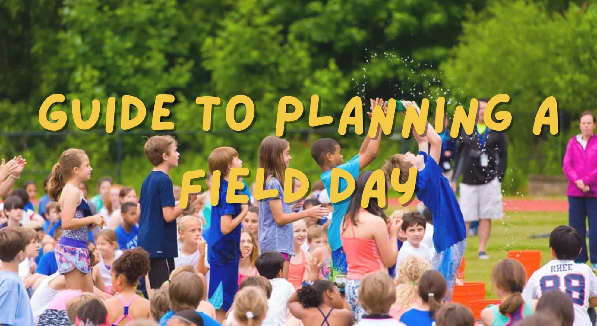 Guide to Planning a Field Day Guide to Planning a Field Day